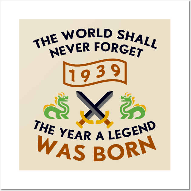 1939 The Year A Legend Was Born Dragons and Swords Design Wall Art by Graograman